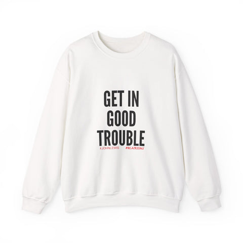 GET IN GOOD TROUBLE - BLACK UNISEX SWEATSHIRT