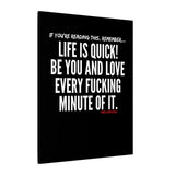 LIFE IS QUICK CANVAS ART