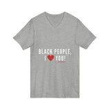 BLACK PEOPLE I LOVE YOU - WHITE UNISEX V-NECK T-SHIRT
