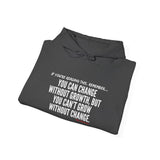 GROWTH AND CHANGE UNISEX HOODIE