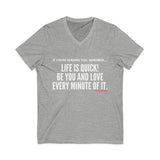 LIFE IS QUICK (CLEAN) UNISEX V-NECK T-SHIRT