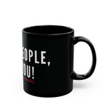 BLACK PEOPLE I LOVE YOU - WHITE CERAMIC MUG BLACK 11OZ