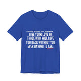 GIVE YOUR LOVE UNISEX SHORT SLEEVE T-SHIRTS