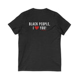 BLACK PEOPLE I LOVE YOU - WHITE UNISEX V-NECK T-SHIRT