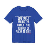 LIFE TRULY BEGINS UNISEX SHORT SLEEVE T-SHIRT