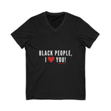 BLACK PEOPLE I LOVE YOU - WHITE UNISEX V-NECK T-SHIRT