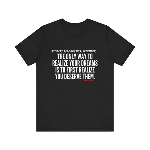 REALIZE YOUR DREAMS UNISEX SHORT SLEEVE T-SHIRT