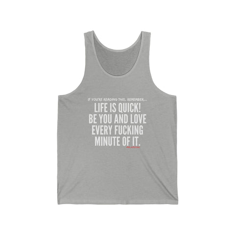 LIFE IS QUICK UNISEX TANK TOP