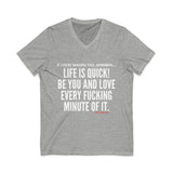 LIFE IS QUICK UNISEX V-NECK T-SHIRT