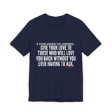 GIVE YOUR LOVE UNISEX SHORT SLEEVE T-SHIRTS