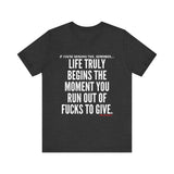 LIFE TRULY BEGINS UNISEX SHORT SLEEVE T-SHIRT