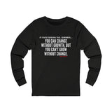 GROWTH AND CHANGE UNISEX LONGSLEEVE T-SHIRTS