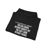 GROWTH AND CHANGE UNISEX HOODIE