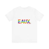 EAUX RAINBOW  UNISEX SHORT SLEEVE T-SHIRTS