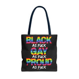 BLACK GAY PROUD AF TOTE BAG