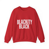 BLACKITY BLACK - WHITE UNISEX SWEAT SHIRT