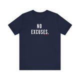 NO EXCUSE UNISEX SHORT SLEEVE T-SHIRTS