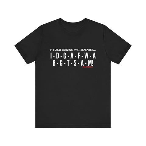 IDGAF UNISEX SHORT SLEEVE T-SHIRT