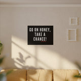 GO ON HONEY CANVAS ART