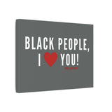 BLACK PEOPLE I LOVE YOU - WHITE CANVAS ART