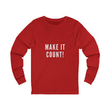 MAKE IT COUNT UNISEX LONGSLEEVE T-SHIRTS