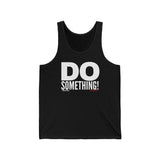 Do Something! Unisex Jersey Tank