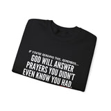 GOD WILL ANSWER UNISEX SWEATSHIRT