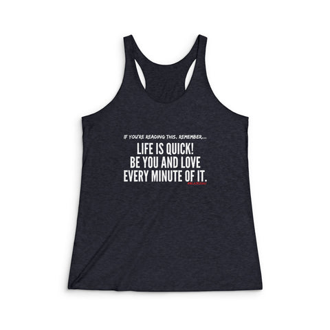 LIFE IS QUICK (CLEAN) RACERBACK TANK TOP