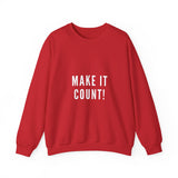 MAKE IT COUNT UNISEX SWEATSHIRTS