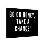 GO ON HONEY CANVAS ART