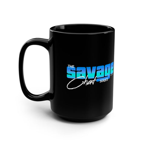 The #SAVAGECHATSERIES MUG 15 oz.