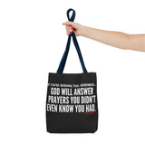 GOD WILL ANSWER TOTE BAG