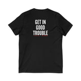 GET IN GOOD TROUBLE - WHITE UNISEX V-NECK T-SHIRT