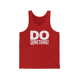 Do Something! Unisex Jersey Tank