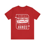 REACH FOR SOMETHING - WHITE RED UNISEX SHORT SLEEVE T-SHIRT