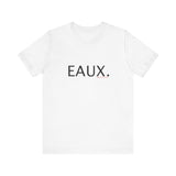 EAUX BLACK UNISEX SHORT SLEEVE T-SHIRTS