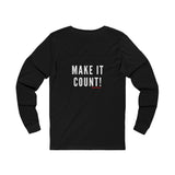 MAKE IT COUNT UNISEX LONGSLEEVE T-SHIRTS