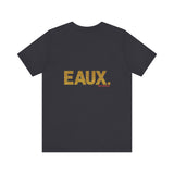 EAUX GOLD UNISEX SHORT SLEEVE T-SHIRTS
