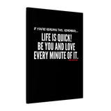 LIFE IS QUICK (CLEAN) CANVAS ART