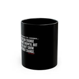 GROWTH AND CHANGE CERAMIC BLACK MUG (11oz, 15oz)