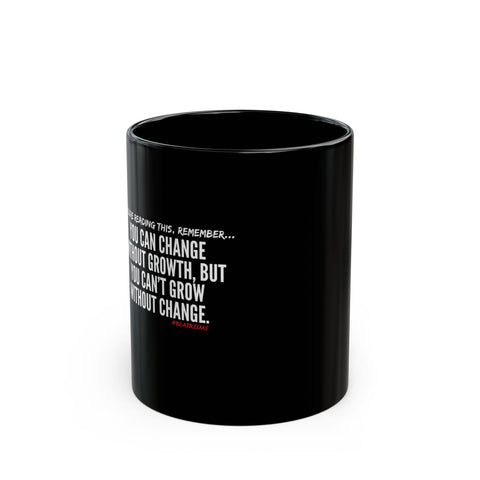 GROWTH AND CHANGE CERAMIC BLACK MUG (11oz, 15oz)