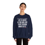LIFE IS QUICK UNISEX SWEATSHIRT