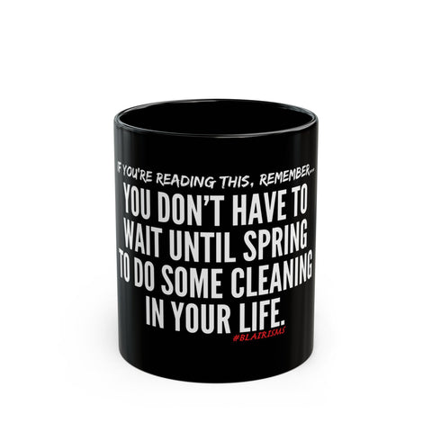 SPRING CLEANING CERAMIC MUG - BLACK 110Z, 150Z