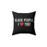 BLACK PEOPLE I LOVE YOU - WHITE THROW PILLOW