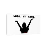 LOOK AT GAWD WHITE CANVAS ART