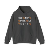 Not My President Hoodie