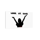LOOK AT GAWD WHITE CANVAS ART