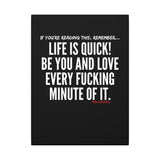 LIFE IS QUICK CANVAS ART