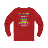 BLACK GAY PROUD AF UNISEX LONGSLEEVE T-SHIRTS