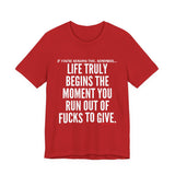 LIFE TRULY BEGINS UNISEX SHORT SLEEVE T-SHIRT